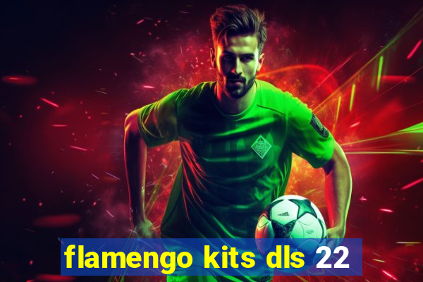 flamengo kits dls 22